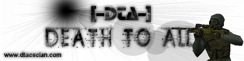 -[ [-DTA-] - Death To All - Counter-strike Clan ]-